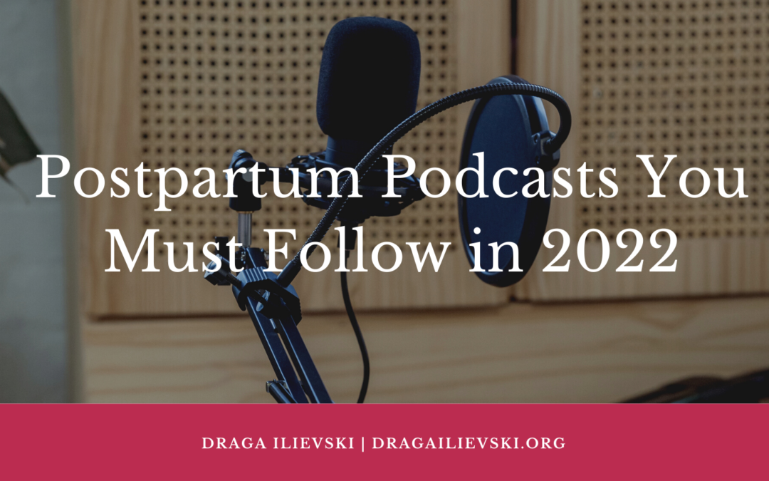 Draga Ilievski Postpartum Podcasts